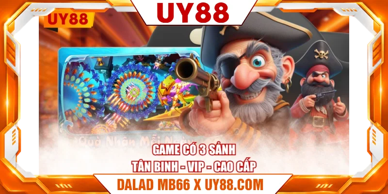 Game có 3 sảnh tân binh - VIP - cao cấp