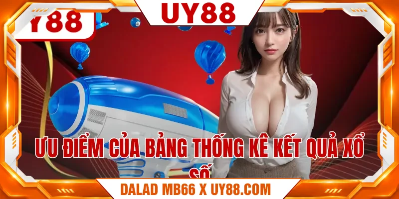 Ưu điểm của bảng thống kê kết quả xổ số